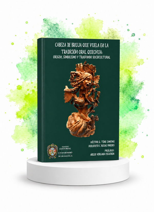 Cabeza de bruja que vuela en la tradición oral quechua Origen simbolismo y trasfondo sociocultural