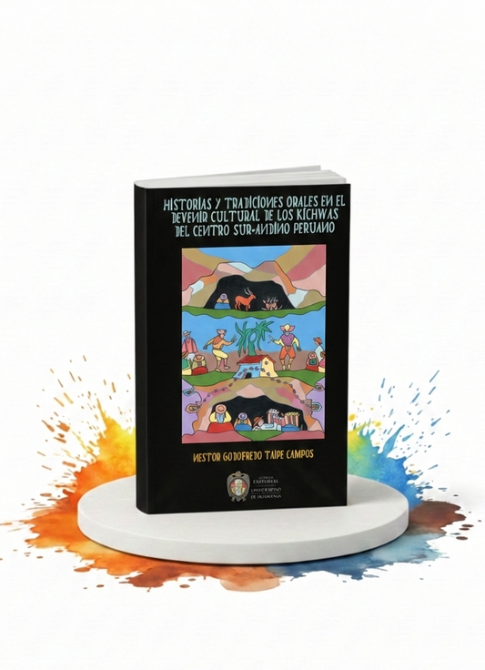 HISTORIAS Y TRADICIONES ORALES EN EL DEVENIR CULTURAL DE LOS KICHWAS DEL CENTRO SUR-ANDINO PERUANO