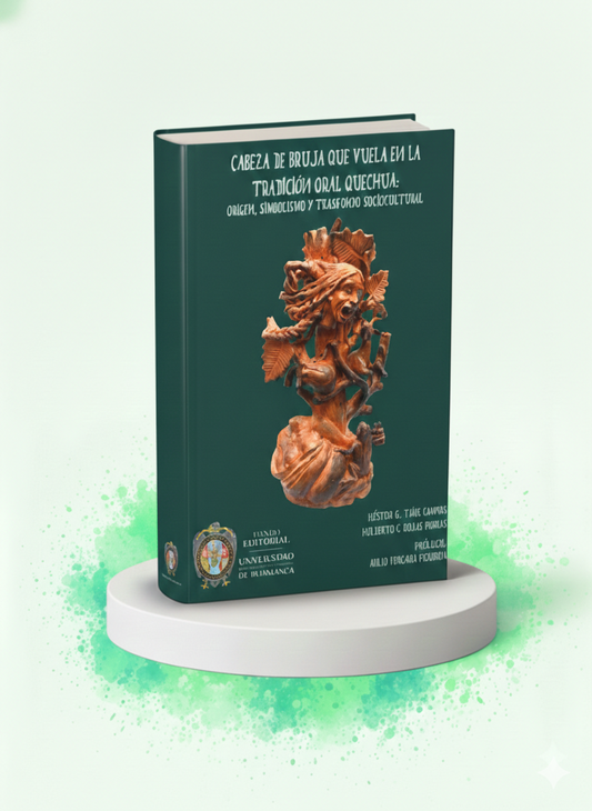 Cabeza de bruja que vuela en la tradición oral quechua Origen simbolismo y trasfondo sociocultural